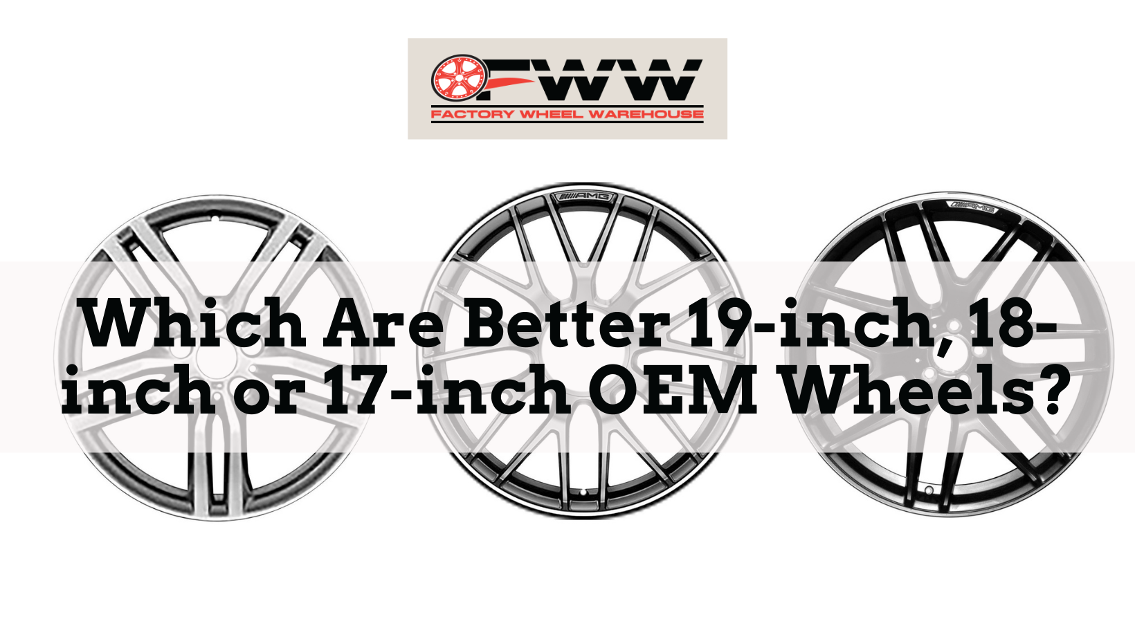 Which Are Better 19-inch, 18-inch, or 17-inch OEM Wheels?