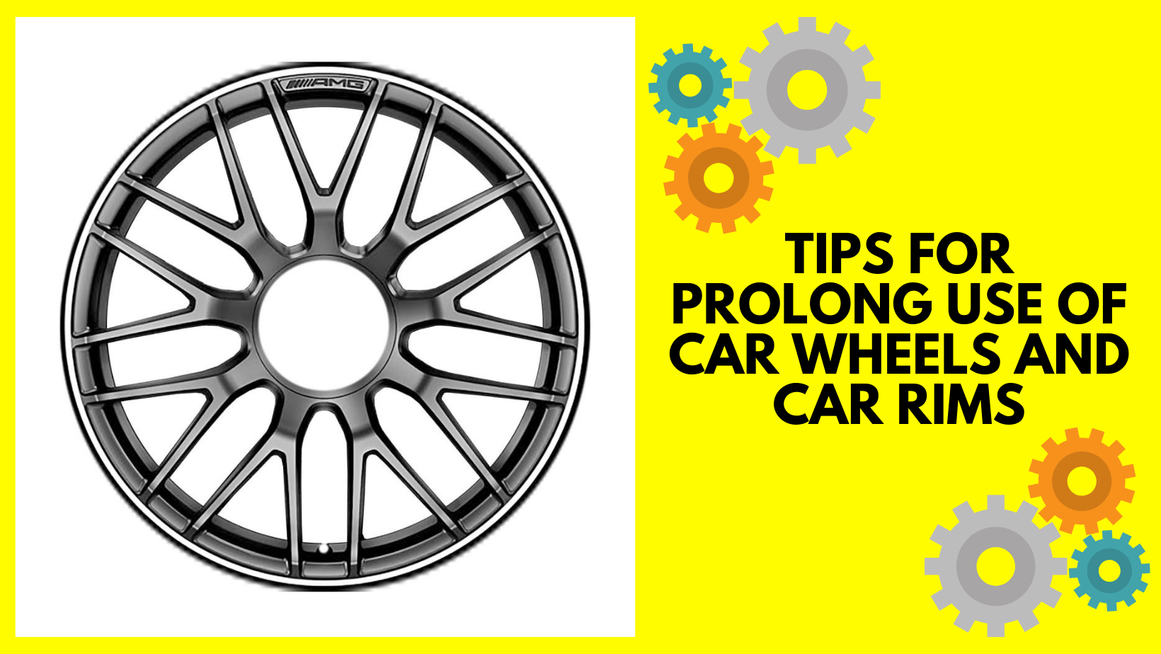 Tips for Prolong use of Car Wheels and Car Rims