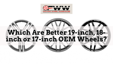 Which Are Better 19-inch, 18-inch, or 17-inch OEM Wheels?
